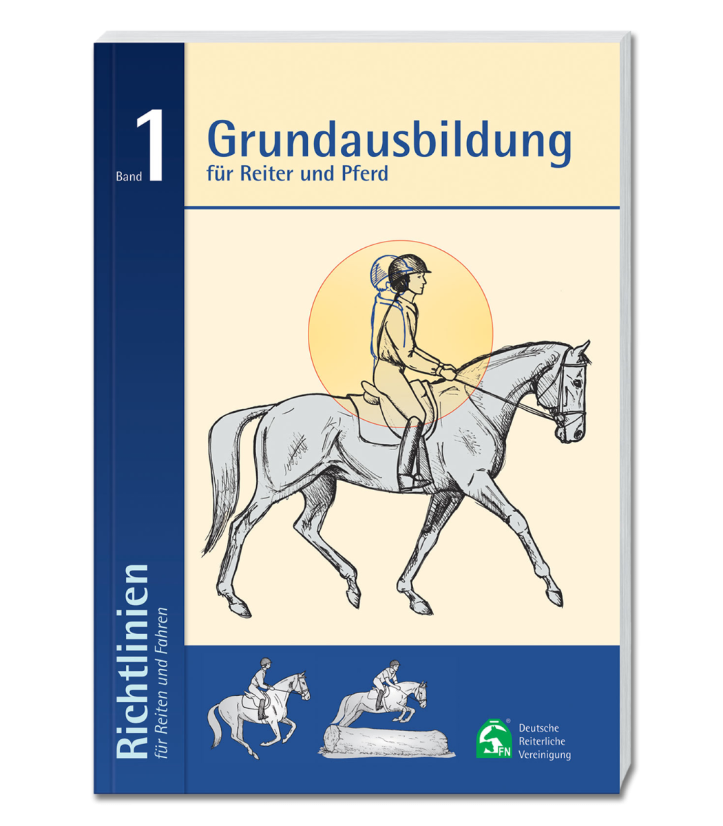 FN Richtlinien Band 1: Grundausbildung für Reiter und Pferd